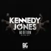 Kennedy Jones - No Return - Single